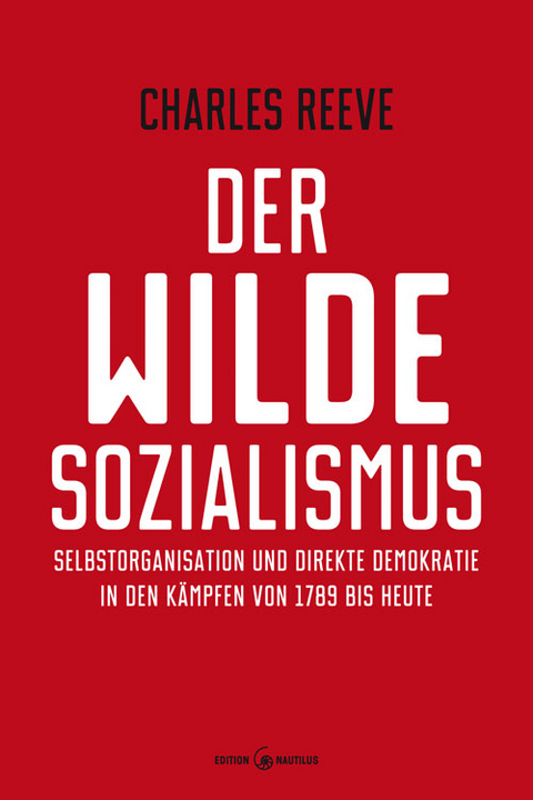 Der wilde Sozialismus - Charles Reeve