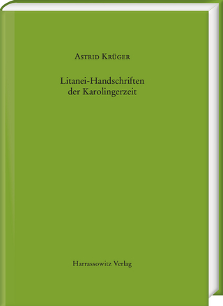 Litanei-Handschriften der Karolingerzeit - Astrid Krüger
