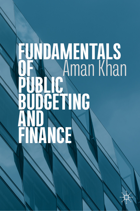 Fundamentals of Public Budgeting and Finance - Aman Khan