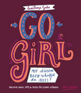 Go, Girl! Mit diesem Buch schaffst du alles - Constanze Guhr