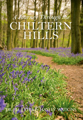 Journey Through the Chiltern Hills -  Jill Eyers,  Hayley Watkins