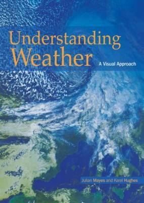 Understanding Weather -  Karel Karel Hughes,  Julian Mayes