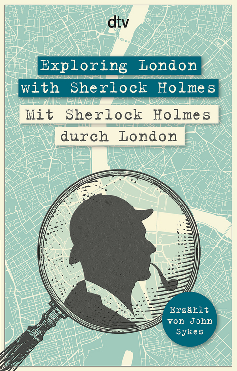 Exploring London with Sherlock Holmes Mit Sherlock Holmes durch London - John Sykes
