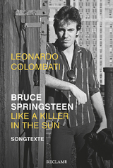 Bruce Springsteen – Like a Killer in the Sun - Leonardo Colombati