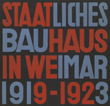 Staatliches Bauhaus in Weimar 1919 - 1923 - 