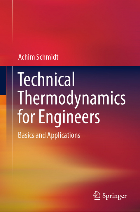 Technical Thermodynamics for Engineers - Achim Schmidt