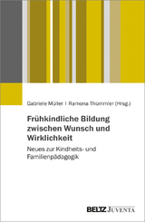 Frühkindliche Bildung zwischen Wunsch und Wirklichkeit - 