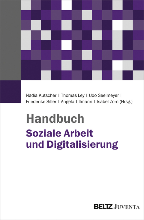 Handbuch Soziale Arbeit und Digitalisierung - 