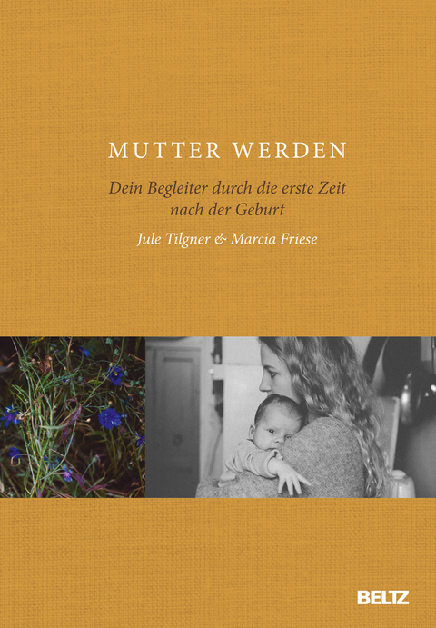 Mutter werden - Jule Tilgner, Marcia Friese