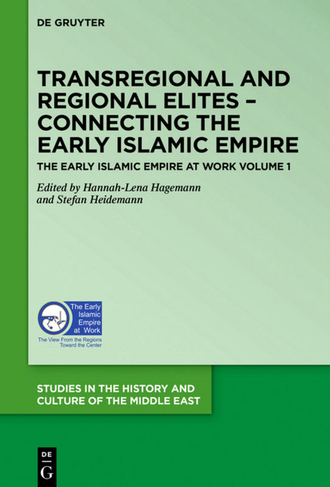 The Early Islamic Empire at Work / Transregional and Regional Elites – Connecting the Early Islamic Empire - 