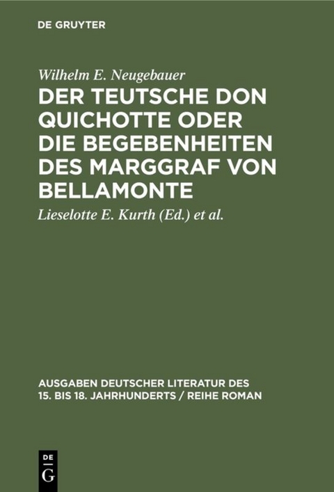 Der Teutsche Don Quichotte oder Die Begebenheiten des Marggraf von Bellamonte - Wilhelm E. Neugebauer