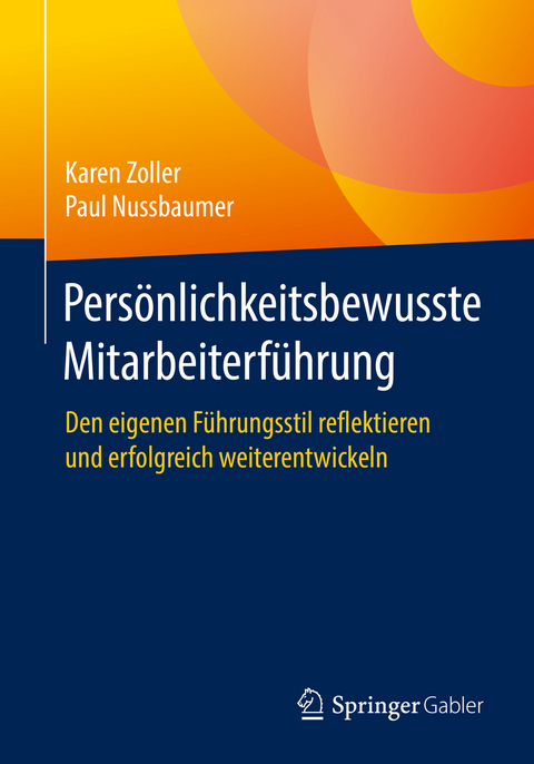 Persönlichkeitsbewusste Mitarbeiterführung - Karen Zoller, Paul Nussbaumer