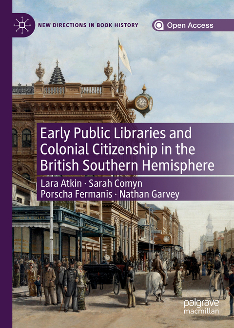 Early Public Libraries and Colonial Citizenship in the British Southern Hemisphere - Lara Atkin, Sarah Comyn, Porscha Fermanis, Nathan Garvey