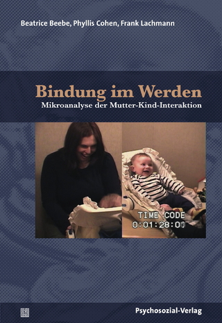 Bindung im Werden - Beatrice Beebe; Phyllis Cohen; Frank Lachmann