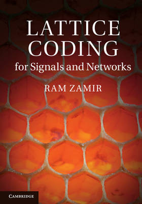 Lattice Coding for Signals and Networks -  Ram Zamir