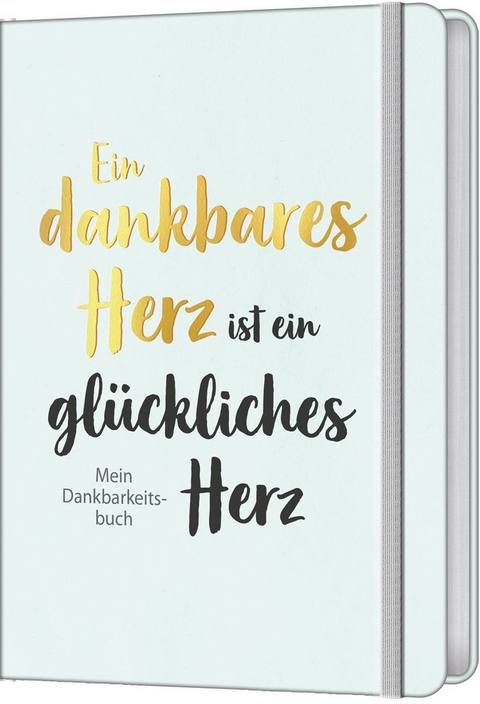 Ein dankbares Herz ist ein glückliches Herz - 