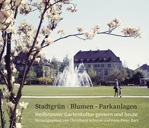 Stadtgrün - Blumen - Parkanlagen - Annette Geisler