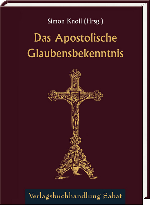 Das Apostolische Glaubensbekenntnis - 