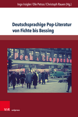 Deutschsprachige Pop-Literatur von Fichte bis Bessing - 