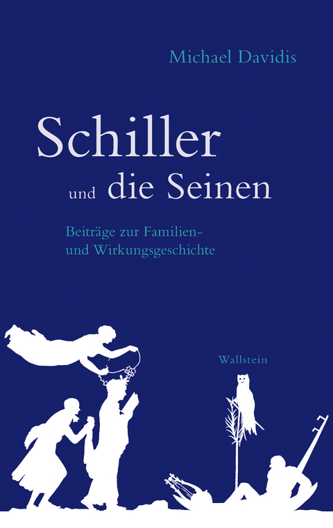 Schiller und die Seinen - Michael Davidis