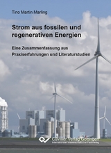 Strom aus fossilen und regenerativen Energien - Tino Martin Marling