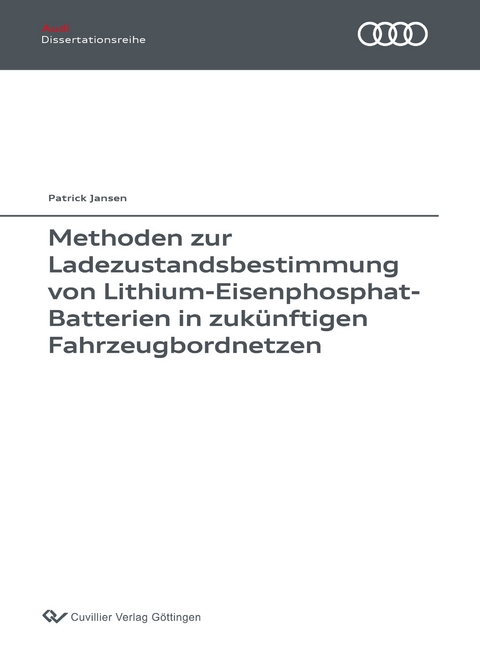 Methoden zur Ladezustandsbestimmung von Lithium-Eisenphosphat-Batterien in zukünftigen Fahrzeugbordnetzen - Patrick Jansen
