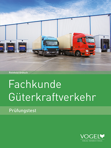 Fachkunde Güterkraftverkehr - Reinhold Grötsch