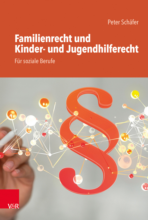 Familienrecht und Kinder- und Jugendhilferecht. Für soziale Berufe - Peter Schäfer