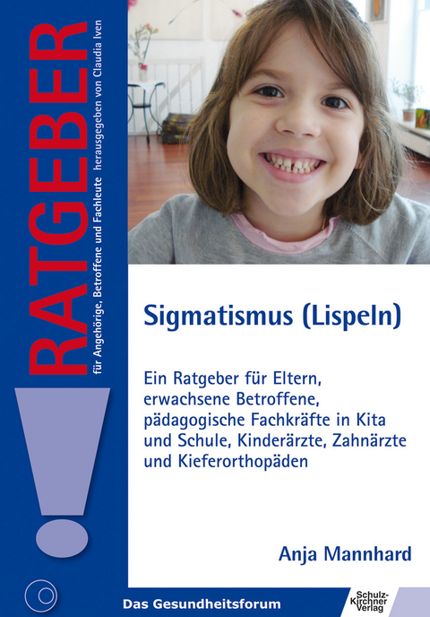 Sigmatismus (Lispeln) -  Anja Mannhard