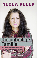 Die unheilige Familie - Necla Kelek