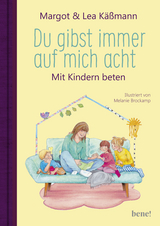 Du gibst immer auf mich acht – Gebete für Kinder ab 4 Jahren - Margot Käßmann, Lea Käßmann