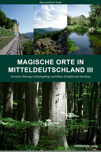 Magische Orte in Mitteldeutschland III - Peter Traub, Ilona Traub