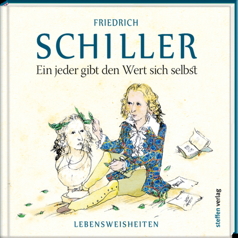 Ein jeder gibt den Wert sich selbst - Friedrich Schiller