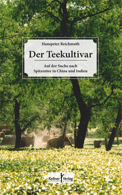 Der Teekultivar - Hanspeter Reichmuth