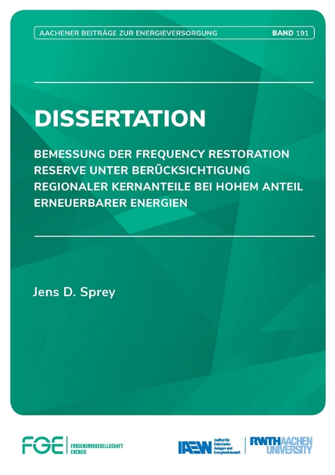 Bemessung der Frequency Restoration Reserve unter Berücksichtigung regionaler Kernanteile bei hohem Anteil erneuerbarer Energien - Jens Sprey