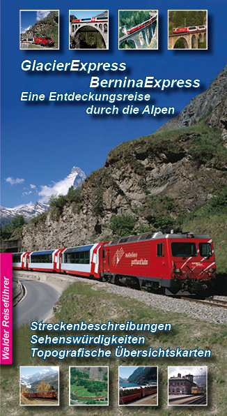 Glacier Express, Bernina Express und Arosabahn - Ingrid Walder