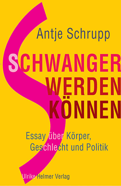 Schwangerwerdenkönnen - Antje Schrupp