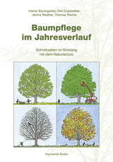 Baumpflege im Jahresverlauf - Baumgarten, Heiner; Dujesiefken, Dirk; Reuther, Janina; Rieche, Thomas