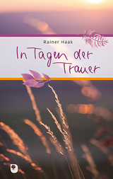 In Tagen der Trauer - Rainer Haak