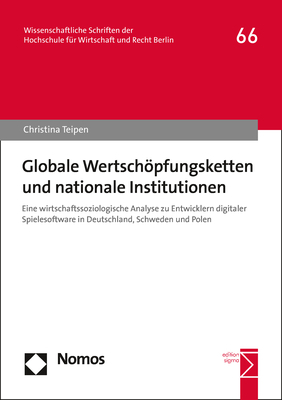 Globale Wertschöpfungsketten und nationale Institutionen - Christina Teipen