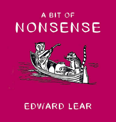 A Bit of Nonsense -  Edward Lear