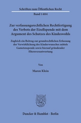 Zur verfassungsrechtlichen Rechtfertigung des Verbots der Eizellspende mit dem Argument des Schutzes des Kindeswohls. - Maren Klein