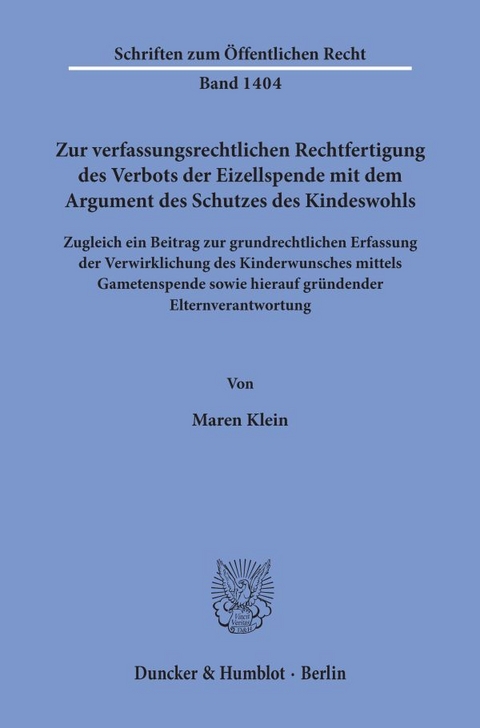 Zur verfassungsrechtlichen Rechtfertigung des Verbots der Eizellspende mit dem Argument des Schutzes des Kindeswohls. - Maren Klein