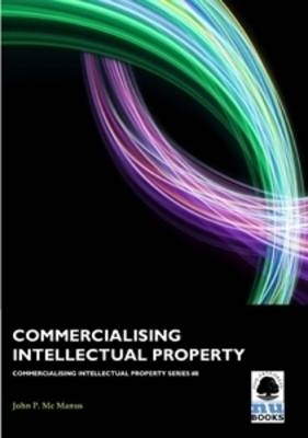 Commercialising Intellectual Property -  John P Mc Manus