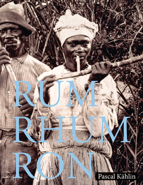 Rum – Rhum – Ron - Pascal Kählin, Sina Bühler