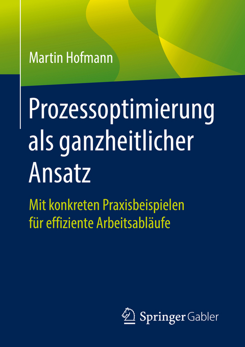 Prozessoptimierung als ganzheitlicher Ansatz - Martin Hofmann