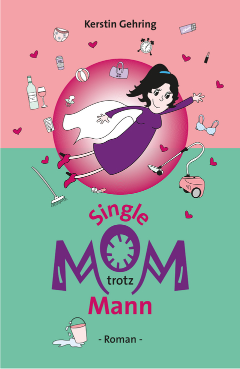 Single Mom trotz Mann - Kerstin Gehring