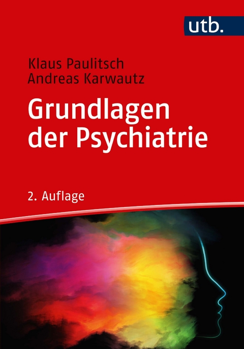 Grundlagen der Psychiatrie - Klaus Paulitsch, Andreas Karwautz