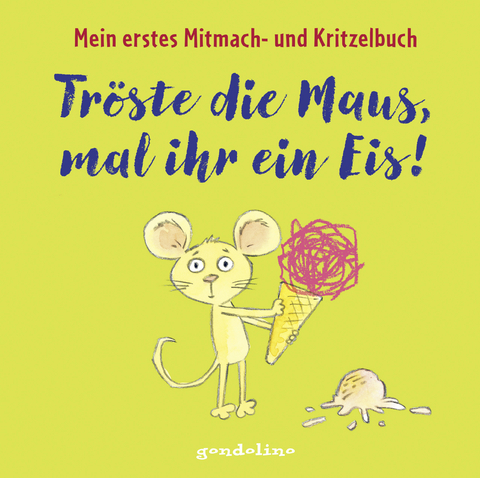 Tröste die Maus, mal ihr ein Eis! - Norbert Pautner