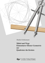 Mittel und Wege Elementarer Ebener Geometrie zur Quadratur des Kreises - Manfred Schünemann